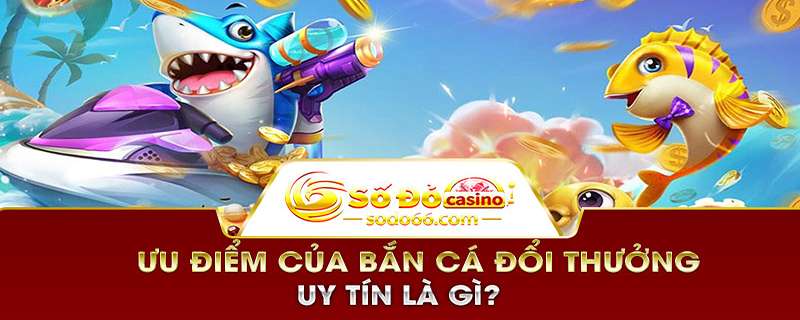 Bắn cá vui nhộn cùng Sodo66