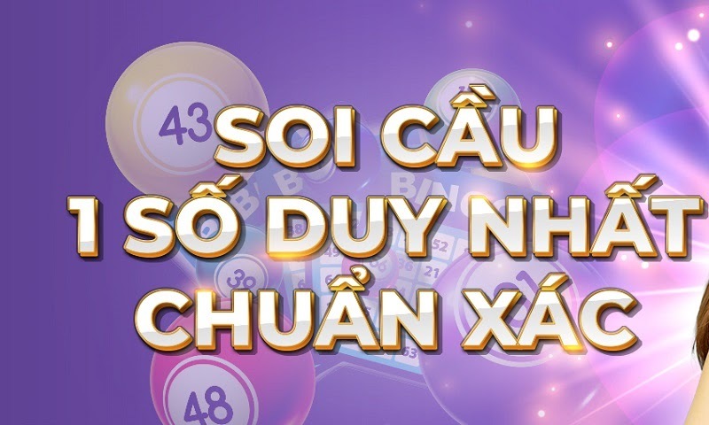 Giới thiệu về soi cầu 1 số duy nhất